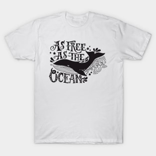 As free as the ocean. T-Shirt